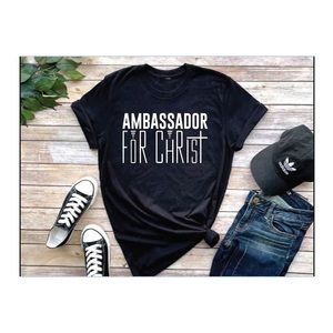 Ambassador For Christ. T Shirt